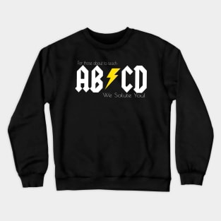 AB/CD We Salute Teachers Crewneck Sweatshirt